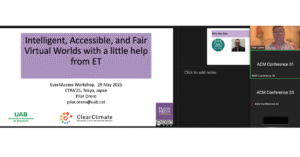 A screenshot of a virtual conference presentation titled “Intelligent, Accessible, and Fair Virtual Worlds with a little help from ET” by Pilar Orero. The talk was part of the Eyes4Access Workshop held on 29 May 2025 at ETRA’25 in Tokyo, Japan. The slide includes Pilar Orero’s contact email (pilar.orero@uab.cat) and logos from UAB (Universitat Autònoma de Barcelona), ClearClimate, and TransMedia Catalonia. On the right, a Microsoft Teams interface shows Pilar Orero's video feed and several participant boxes labeled “ACM Conference 31” and “ACM Conference 33.” A smaller inset slide titled “Why the title” appears, showing the ALFIE logo and a photo of a man.